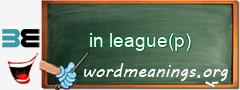 WordMeaning blackboard for in league(p)